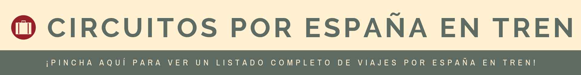 Circuitos por España en Tren
