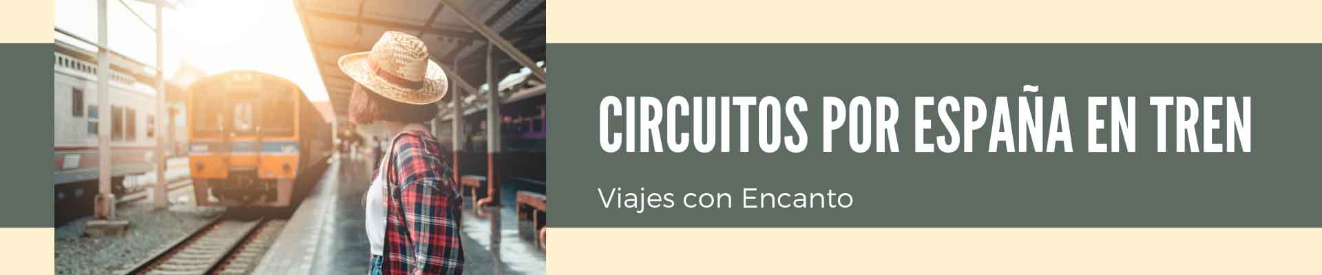 Circuitos por España en Tren